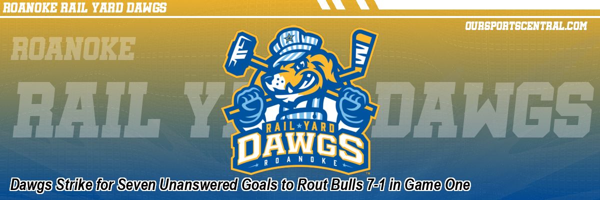 Dawgs Strike for Seven Unanswered Goals to Rout Bulls 7-1 in Game One