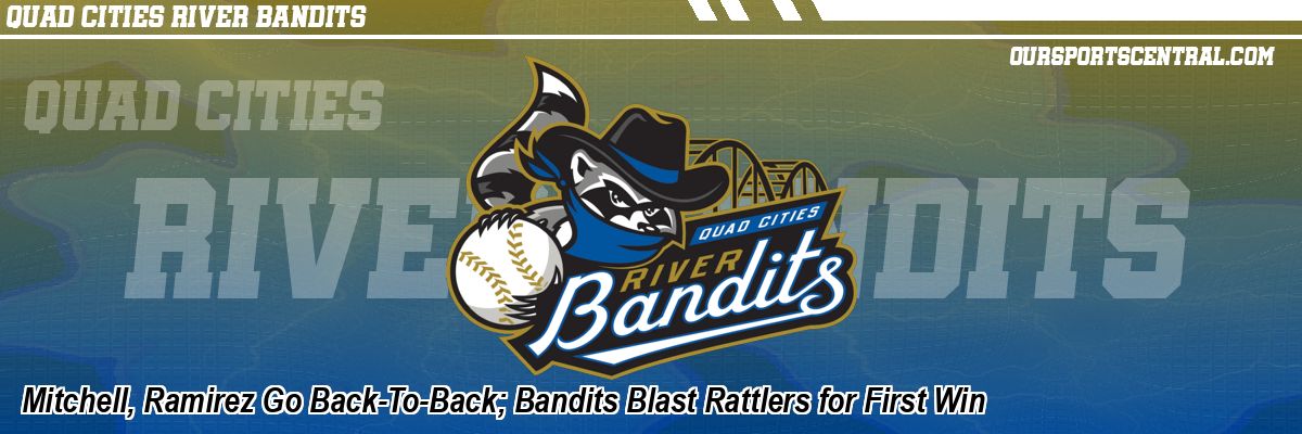 Mitchell, Ramirez Go Back-To-Back; Bandits Blast Rattlers for First Win