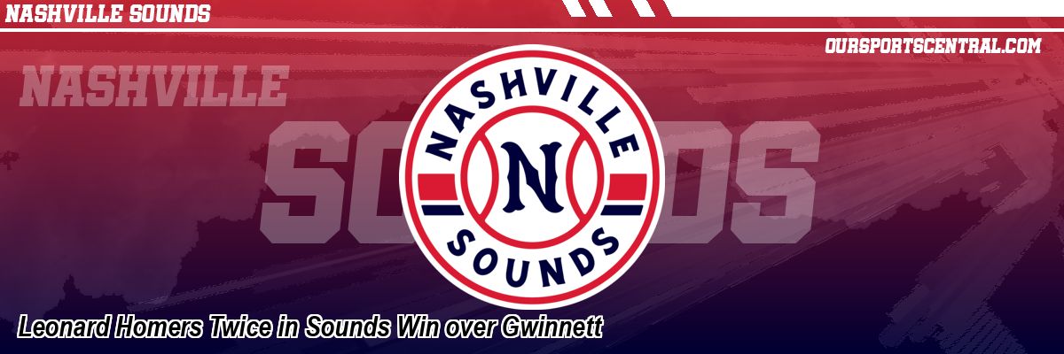 Leonard Homers Twice in Sounds Win over Gwinnett