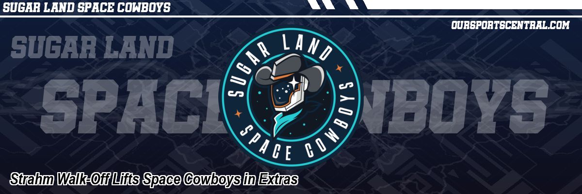 Strahm Walk-Off Lifts Space Cowboys in Extras