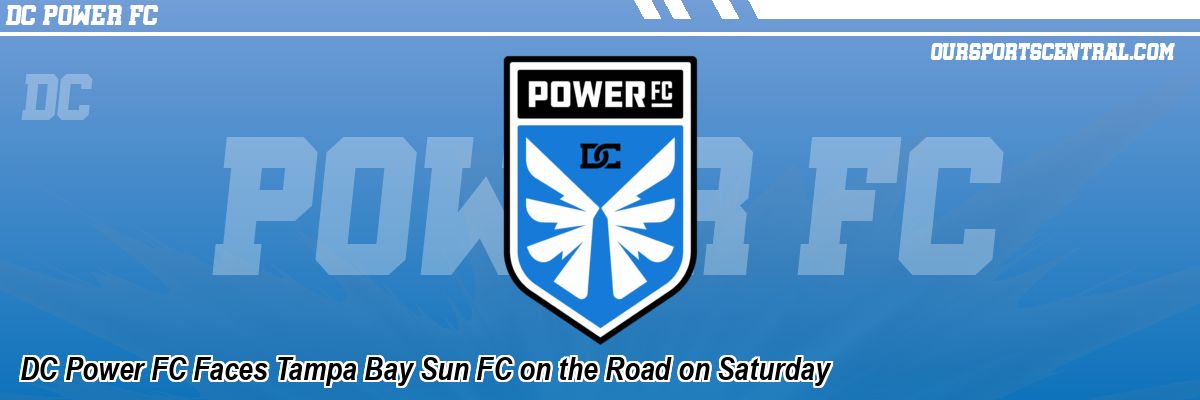 DC Power FC Faces Tampa Bay Sun FC on the Road on Saturday