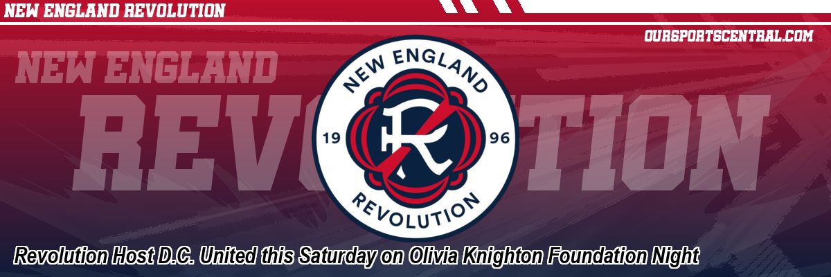Revolution Host D.C. United this Saturday on Olivia Knighton Foundation Night