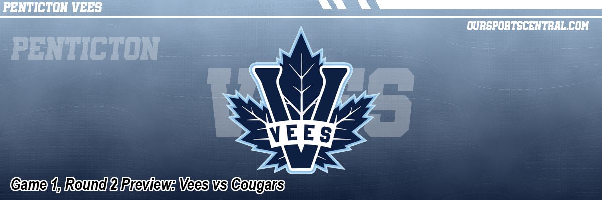 Game 1, Round 2 Preview: Vees vs Cougars