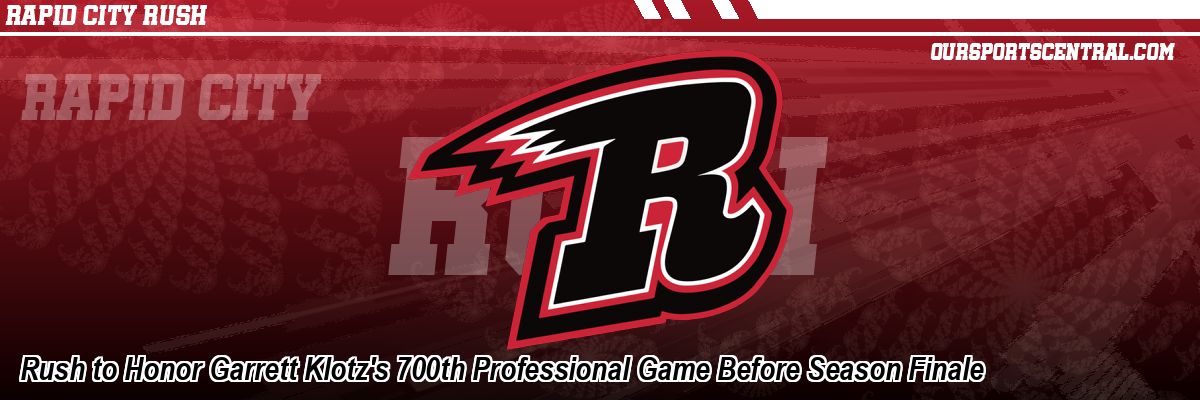 Rush to Honor Garrett Klotz's 700th Professional Game Before Season Finale
