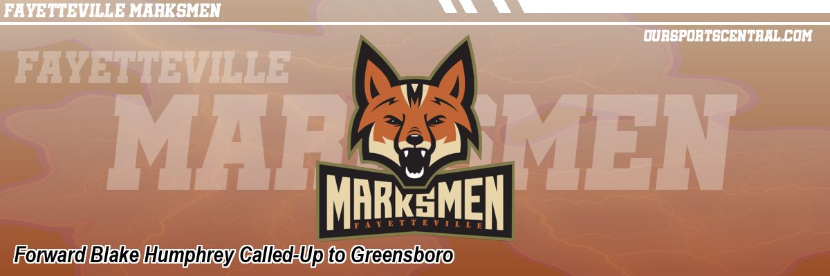Forward Blake Humphrey Called-Up to Greensboro