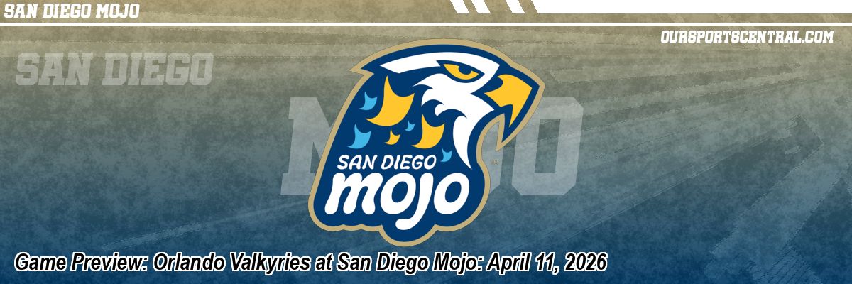 Game Preview: Orlando Valkyries at San Diego Mojo: April 11, 2026