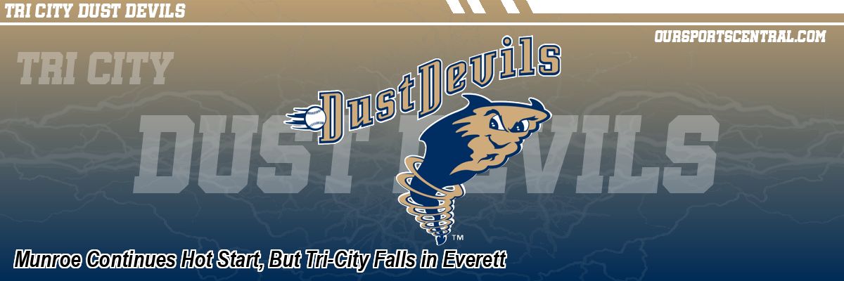 Munroe Continues Hot Start, But Tri-City Falls in Everett