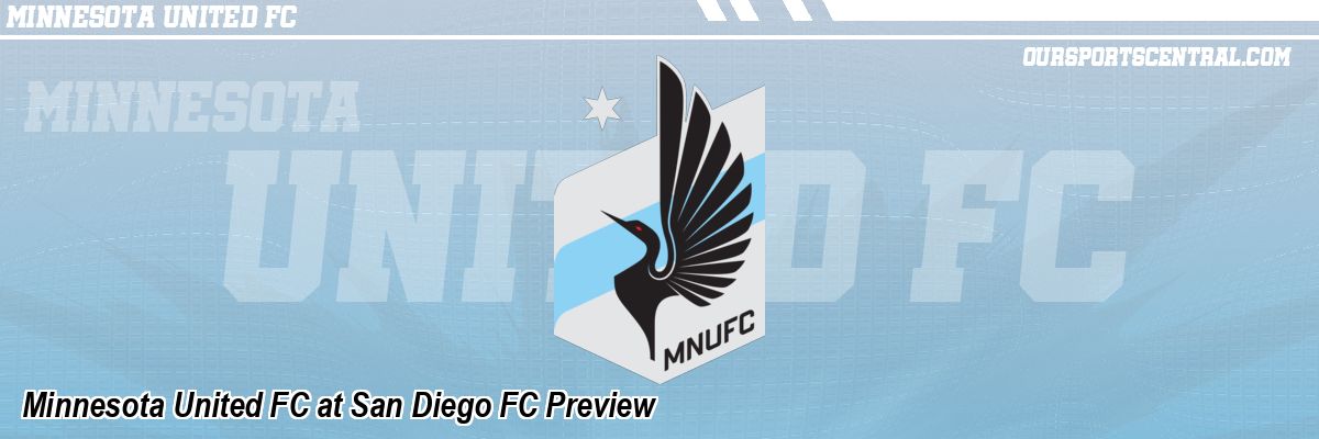 Minnesota United FC at San Diego FC Preview