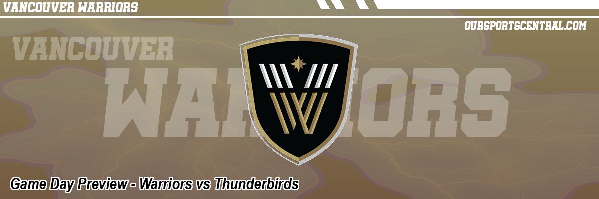 Game Day Preview - Warriors vs Thunderbirds