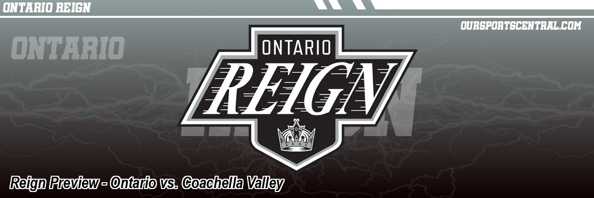 Reign Preview - Ontario vs. Coachella Valley