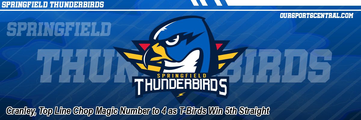 Cranley, Top Line Chop Magic Number to 4 as T-Birds Win 5th Straight