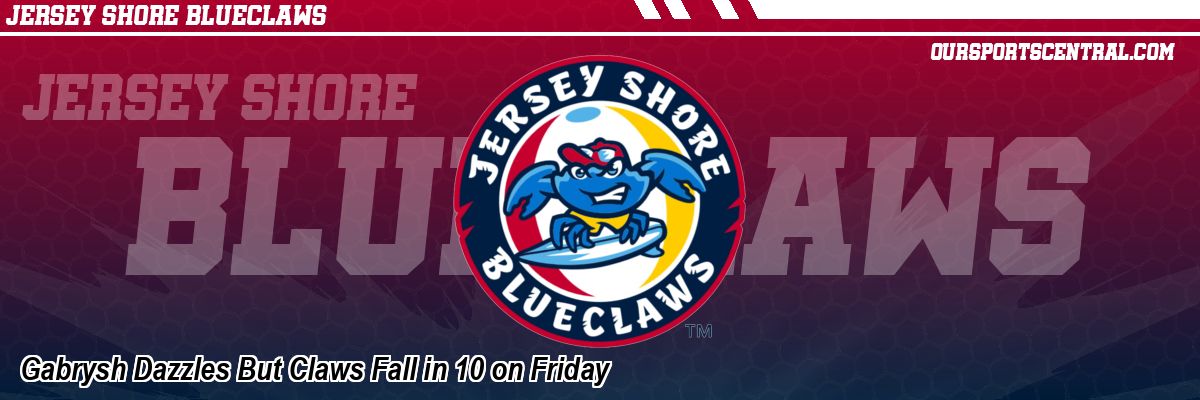 Gabrysh Dazzles But Claws Fall in 10 on Friday