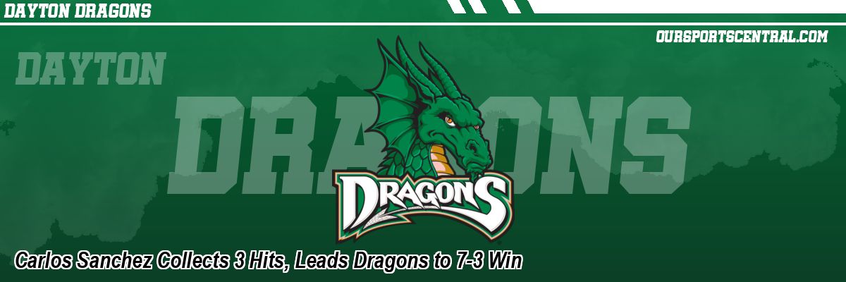 Carlos Sanchez Collects 3 Hits, Leads Dragons to 7-3 Win