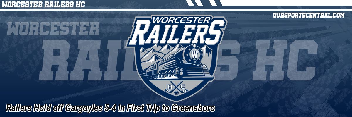 Railers Hold off Gargoyles 5-4 in First Trip to Greensboro