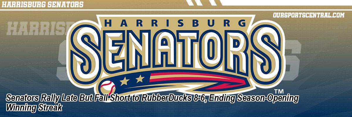 Senators Rally Late But Fall Short to RubberDucks 8-6, Ending Season-Opening Winning Streak