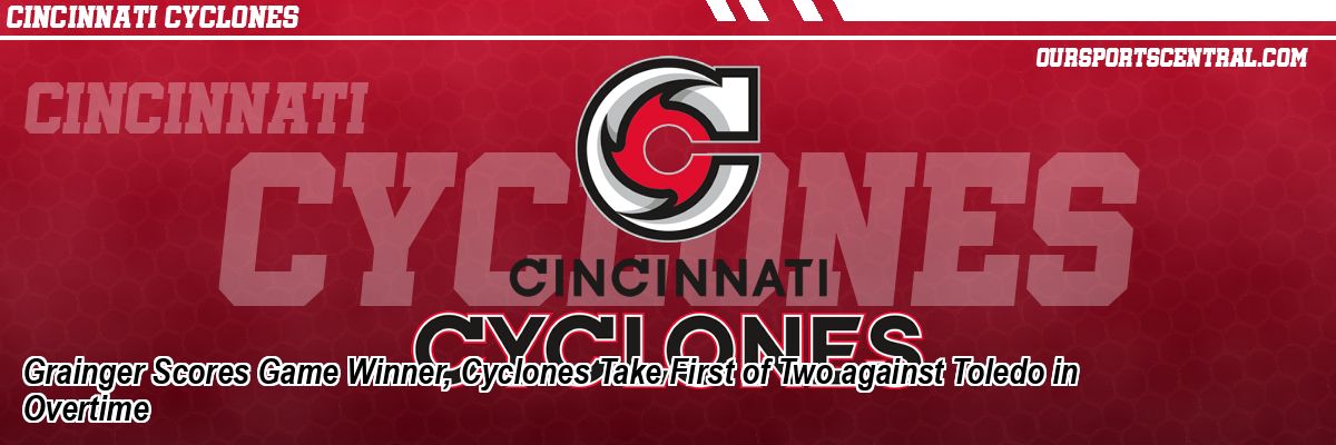 Grainger Scores Game Winner, Cyclones Take First of Two against Toledo in Overtime