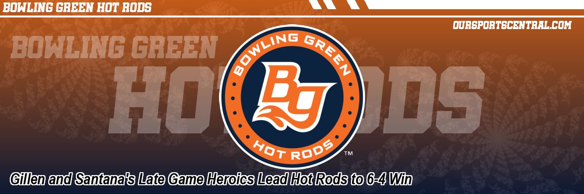 Gillen and Santana's Late Game Heroics Lead Hot Rods to 6-4 Win