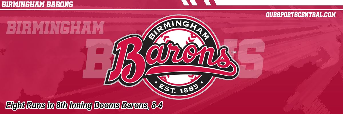 Eight Runs in 8th Inning Dooms Barons, 8-4
