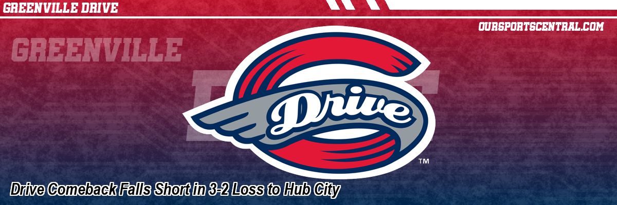 Drive Comeback Falls Short in 3-2 Loss to Hub City