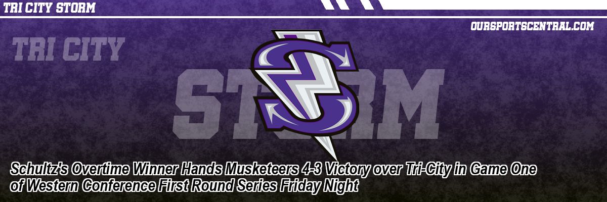 Schultz's Overtime Winner Hands Musketeers 4-3 Victory over Tri-City in Game One of Western Conference First Round Series Friday Night