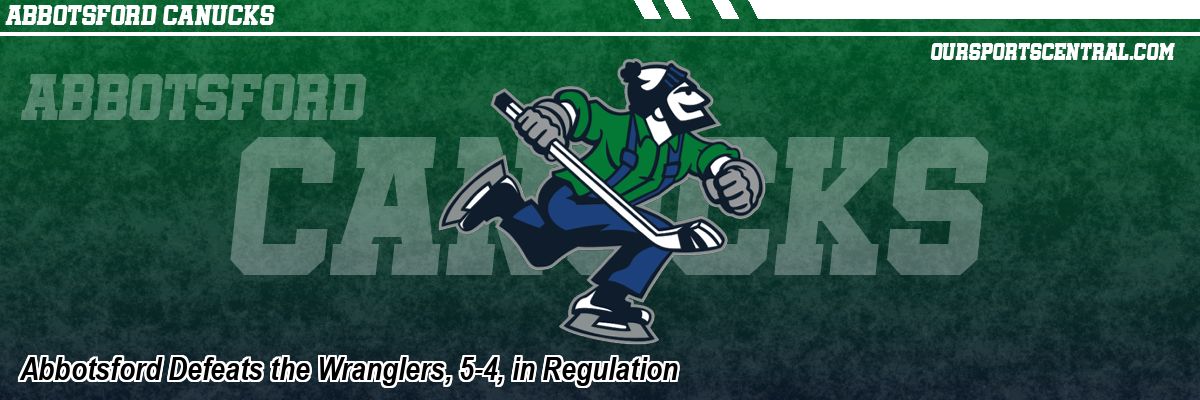 Abbotsford Defeats the Wranglers, 5-4, in Regulation