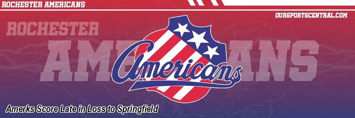 Amerks Score Late in Loss to Springfield