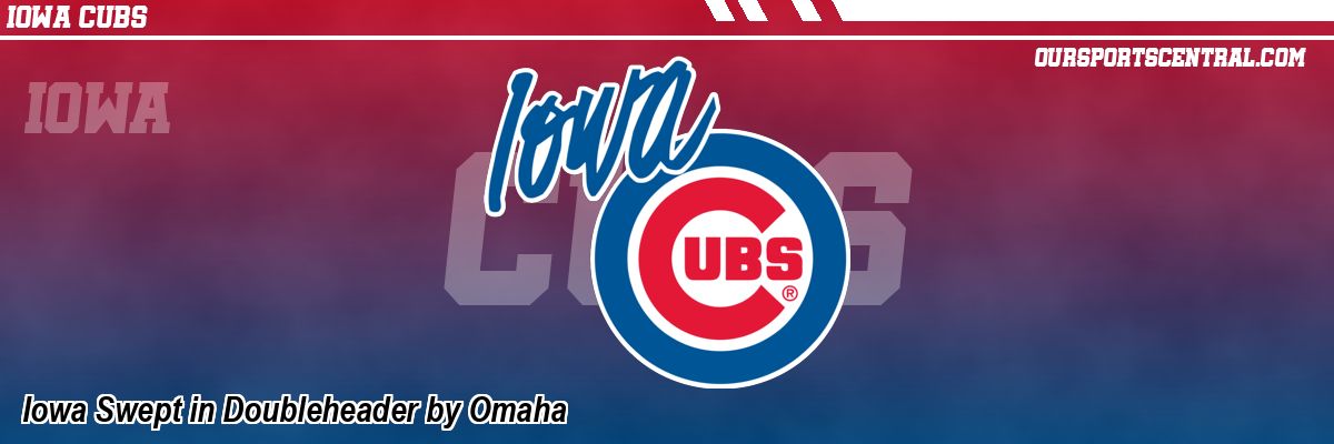 Iowa Swept in Doubleheader by Omaha