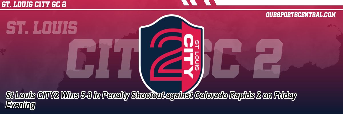 St Louis CITY2 Wins 5-3 in Penalty Shootout against Colorado Rapids 2 on Friday Evening