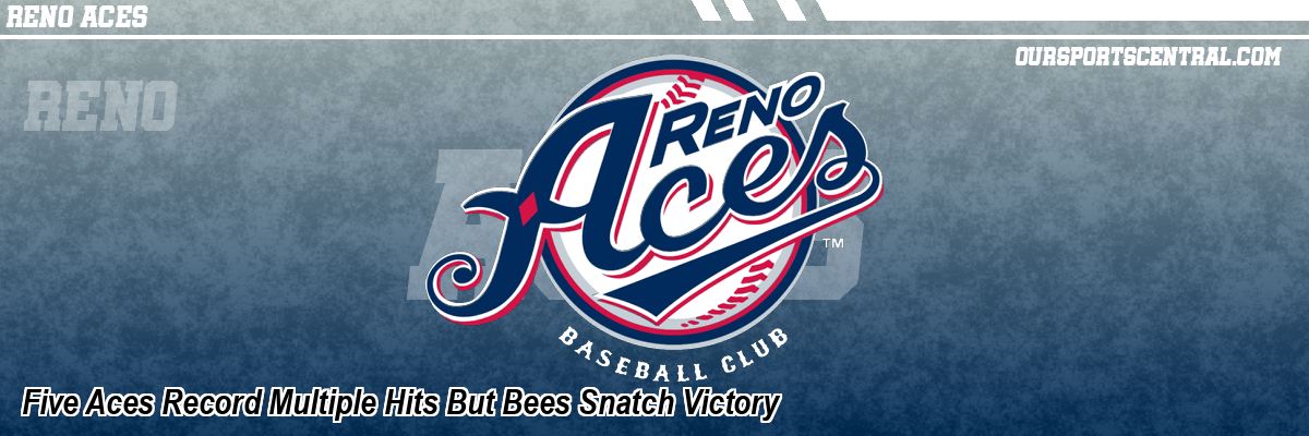 Five Aces Record Multiple Hits But Bees Snatch Victory