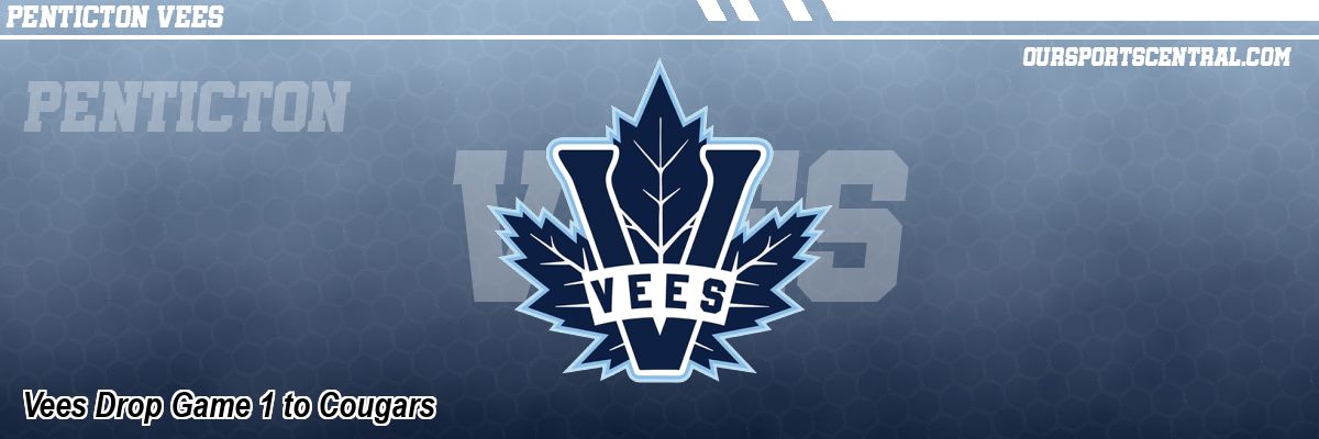 Vees Drop Game 1 to Cougars