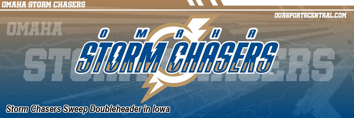 Storm Chasers Sweep Doubleheader in Iowa