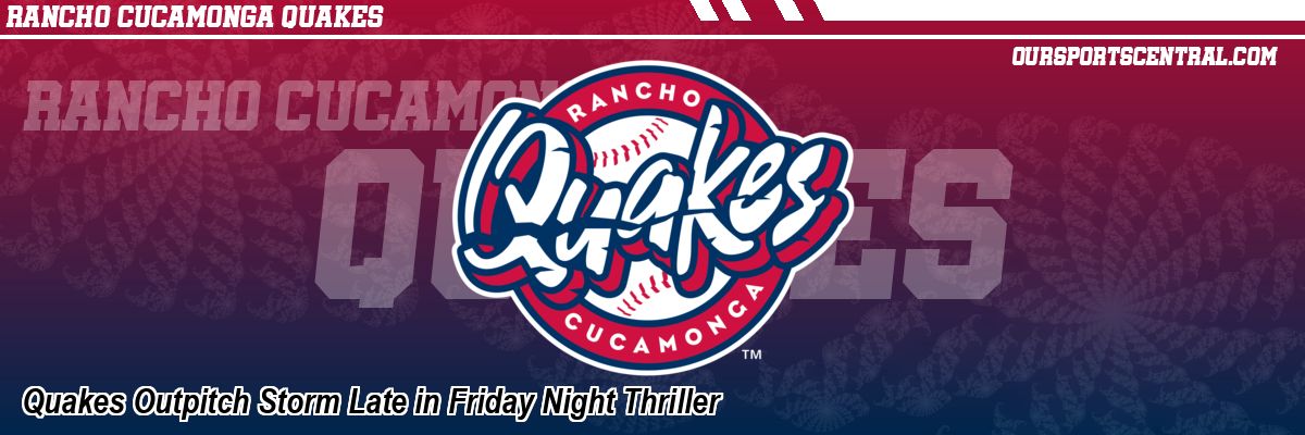 Quakes Outpitch Storm Late in Friday Night Thriller