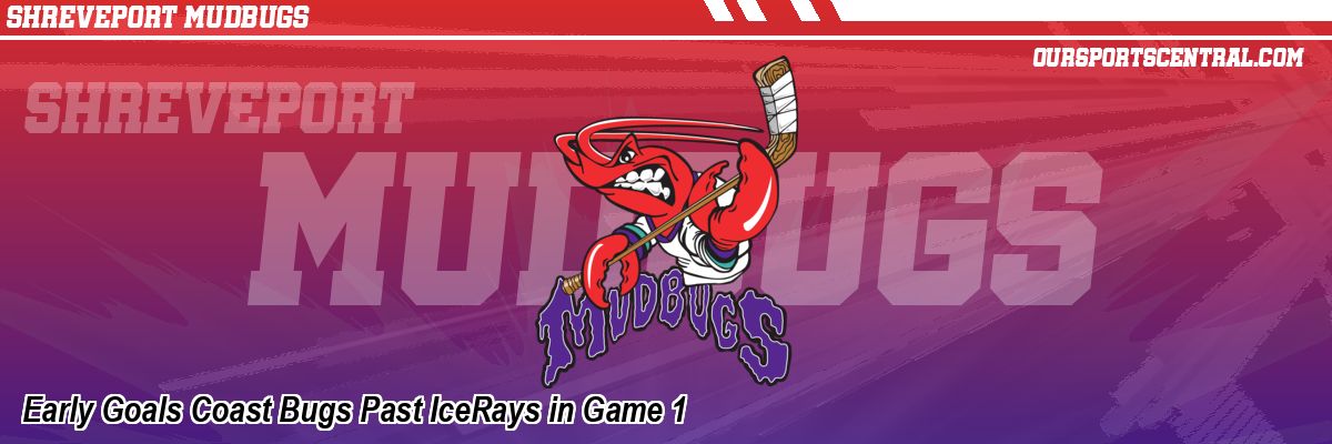 Early Goals Coast Bugs Past IceRays in Game 1