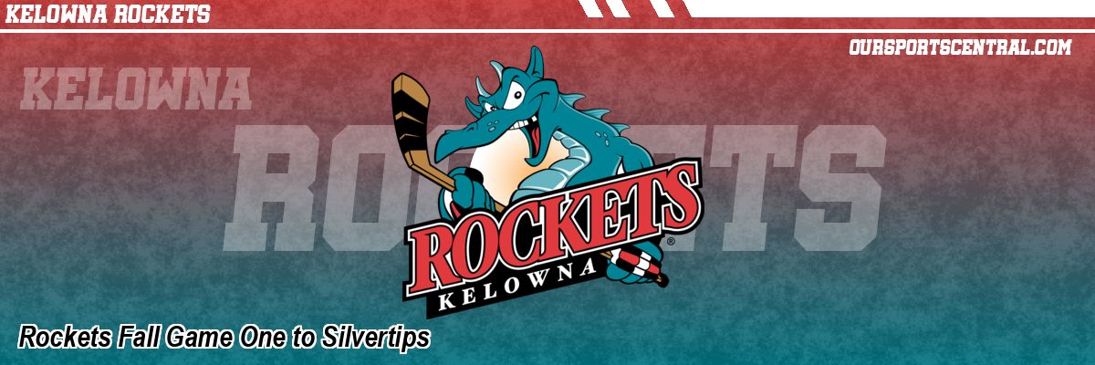 Rockets Fall Game One to Silvertips