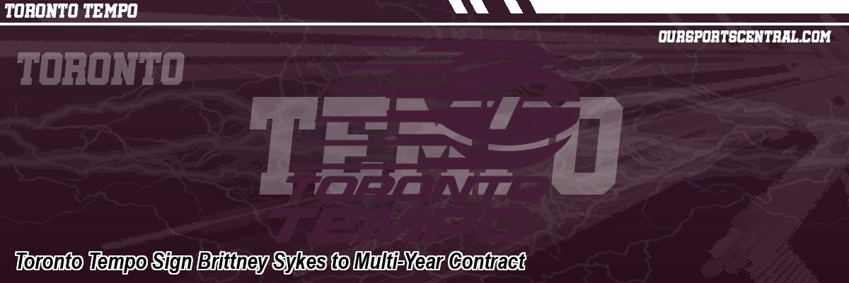 Toronto Tempo Sign Brittney Sykes to Multi-Year Contract