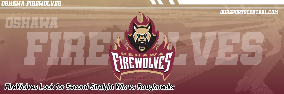 FireWolves Look for Second Straight Win vs Roughnecks