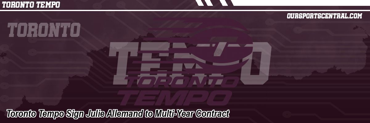 Toronto Tempo Sign Julie Allemand to Multi-Year Contract