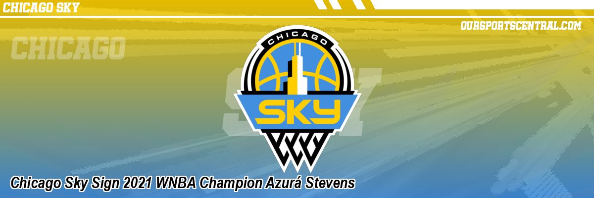 Chicago Sky Sign 2021 WNBA Champion Azurá Stevens
