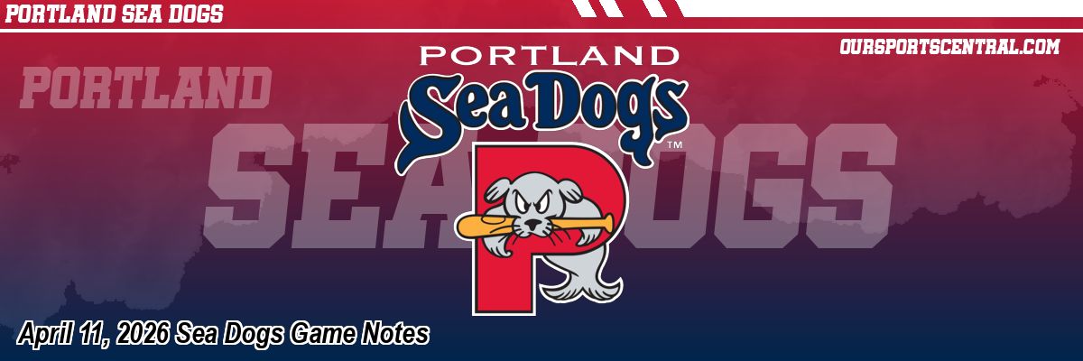 April 11, 2026 Sea Dogs Game Notes