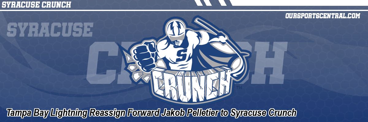 Tampa Bay Lightning Reassign Forward Jakob Pelletier to Syracuse Crunch