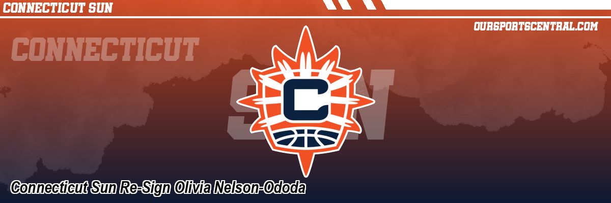 Connecticut Sun Re-Sign Olivia Nelson-Ododa