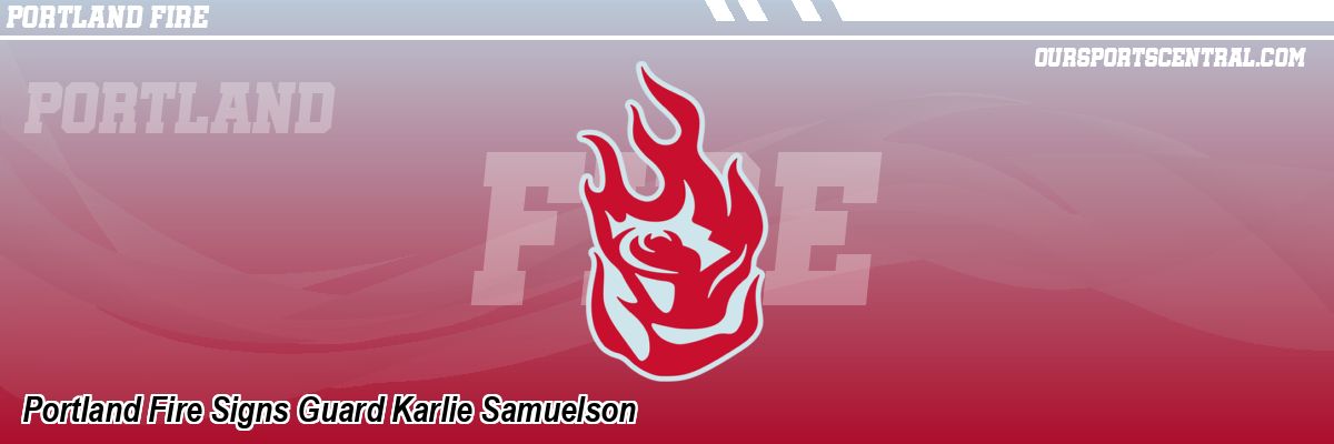 Portland Fire Signs Guard Karlie Samuelson