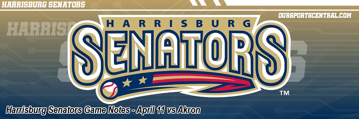 Harrisburg Senators Game Notes - April 11 vs Akron