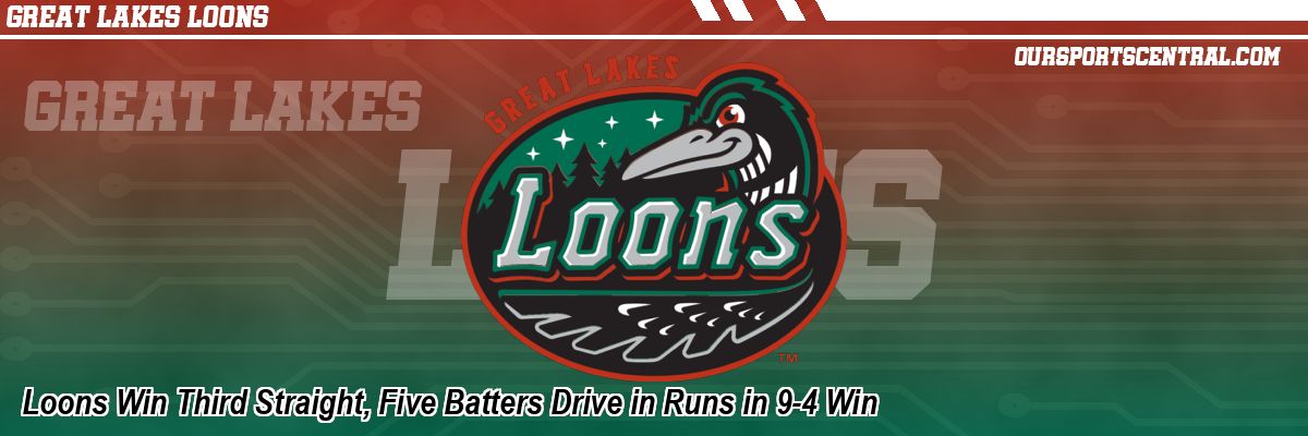 Loons Win Third Straight, Five Batters Drive in Runs in 9-4 Win