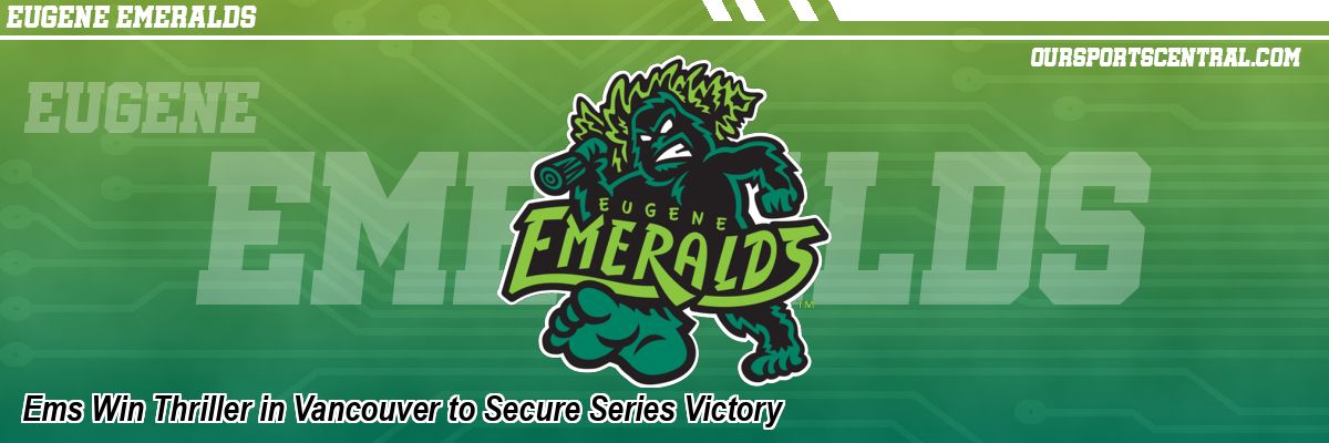 Ems Win Thriller in Vancouver to Secure Series Victory