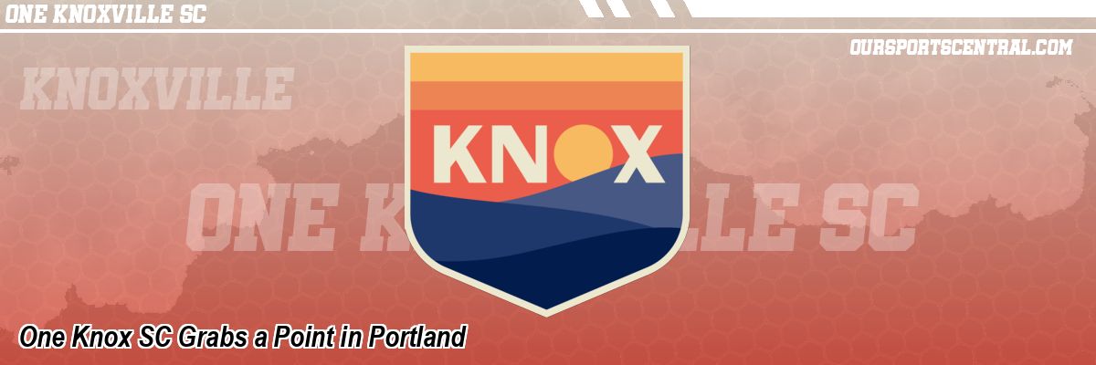 One Knox SC Grabs a Point in Portland