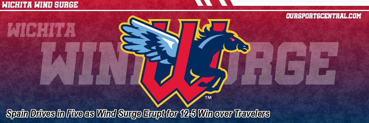 Spain Drives in Five as Wind Surge Erupt for 12-5 Win over Travelers