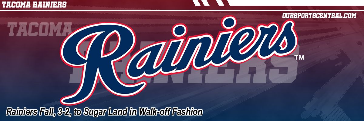 Rainiers Fall, 3-2, to Sugar Land in Walk-off Fashion