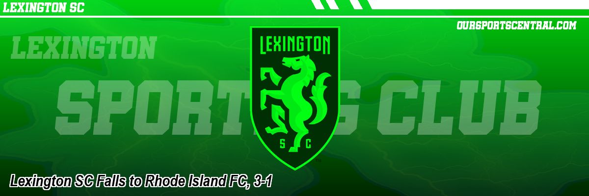 Lexington SC Falls to Rhode Island FC, 3-1