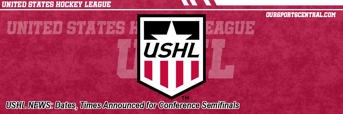 USHL NEWS: Dates, Times Announced for Conference Semifinals